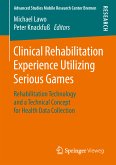 Clinical Rehabilitation Experience Utilizing Serious Games (eBook, PDF)
