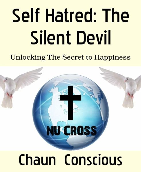Self Hatred: The Silent Devil (eBook, ePUB) Self Hatred: The Silent Devil (eBook, ePUB)