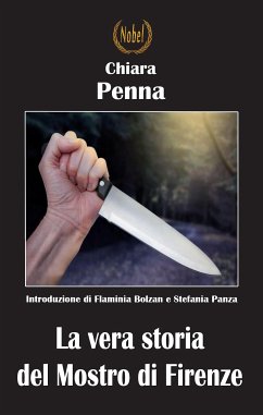 La vera storia del Mostro di Firenze (eBook, ePUB) - Penna, Chiara