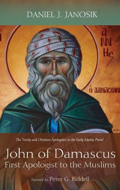 John of Damascus, First Apologist to the Muslims