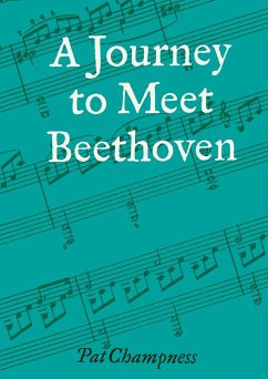 A Journey to Meet Beethoven - Champness, Pat
