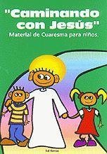 Caminando con Jesús : material de cuaresma para niños