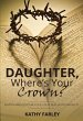 Daughter, Where's Your Crown? (eBook,... - Bild 1