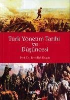 Türk Yönetim Tarihi ve Düsüncesi - Eroglu, Feyzullah