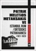 Patrik Meletios Metaksakis ve Istanbul Rum Ortadoks Patrikhanesi