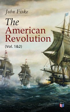The American Revolution (Vol. 1&2) (eBook, ePUB) - Fiske, John