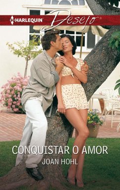 Conquistar o amor (eBook, ePUB) - Hohl, Joan