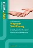 Wege zur Versöhnung. Grundlagen für ein tragfähiges Miteinander (eBook, PDF)