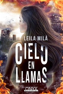 Cielo en llamas (eBook, ePUB) - Milà, Leila