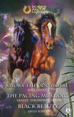 Smoky the Cowhorse The pacing mustang Black Beauty (eBook, ePUB) - Will, James; Seton, Ernest Thompson; Sewell, Anna