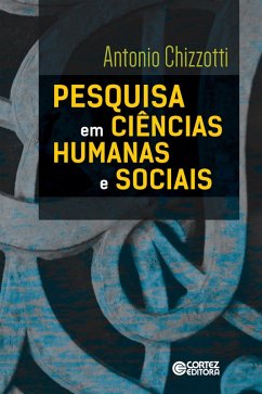 Pesquisa em ciências humanas e sociais (eBook, ePUB) - Chizzotti, Antonio