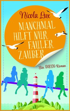 Manchmal hilft nur fauler Zauber (eBook, ePUB) - Lux, Nicola