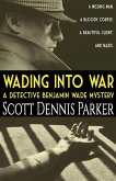 Wading Into War: A Detective Benjamin Wade Mystery (eBook, ePUB)
