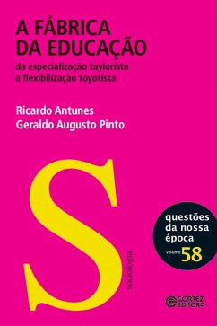 A fábrica da educação (eBook, ePUB) - Pinto, Geraldo Augusto; Antunes, Ricardo