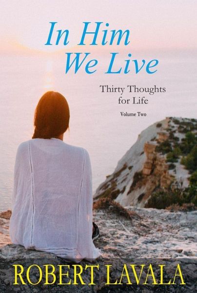 In Him We Live (Thirty Thoughts for Life) (eBook, ePUB) In Him We Live (Thirty Thoughts for Life) (eBook, ePUB)