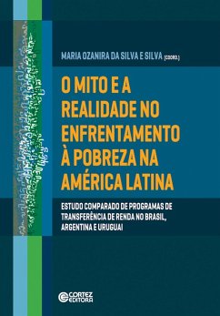 O mito e a realidade no enfrentamento à pobreza na América Latina (eBook, ePUB) - da Silva, Maria Ozanira Silva e