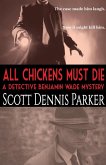 All Chickens Must Die: A Detective Benjamin Wade Mystery (eBook, ePUB)
