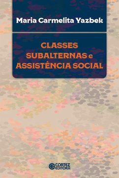 Classes subalternas e assistência social (eBook, ePUB) - Yazbek, Maria Carmelita