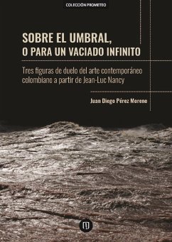 Sobre el umbral o para un vaciado infinito (eBook, PDF) - Pérez Moreno, Juan Diego