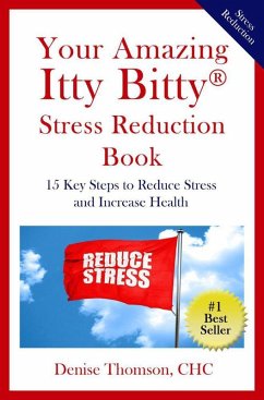 Your Amazing Itty Bitty® Stress Reduction Book (eBook, ePUB) - Thompson, Denise