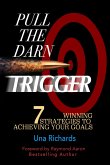 Pull the Darn Trigger (eBook, ePUB) Pull the Darn Trigger (eBook, ePUB)