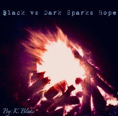 Black vs Dark Sparks Hope (eBook, ePUB) - Blakc, K.