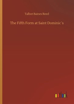 The Fifth Form at Saint Dominic´s - Reed, Talbot Baines