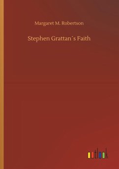 Stephen Grattan´s Faith - Robertson, Margaret M.