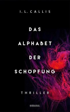 Das Alphabet der Schöpfung - Callis, I. L.