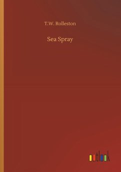Sea Spray - Rolleston, T. W.