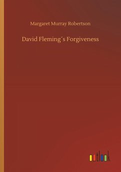 David Fleming´s Forgiveness - Robertson, Margaret Murray