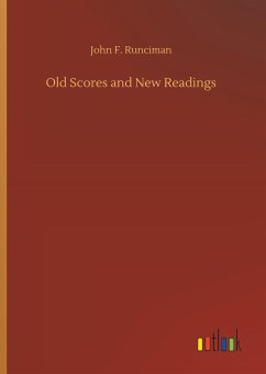 Old Scores and New Readings - Runciman, John F.