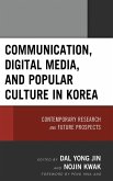 Communication, Digital Media, and Popular Culture in Korea (eBook, ePUB)