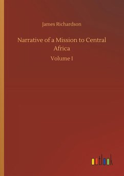 Narrative of a Mission to Central Africa - Richardson, James