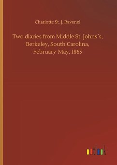 Two diaries from Middle St. Johns´s, Berkeley, South Carolina, February-May, 1865