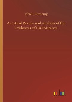 A Critical Review and Analysis of the Evidences of His Existence - Remsburg, John E.