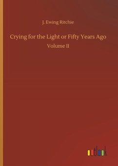 Crying for the Light or Fifty Years Ago - Ritchie, J. Ewing