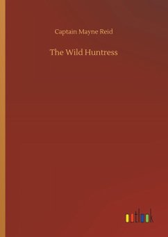 The Wild Huntress - Reid, Captain Mayne