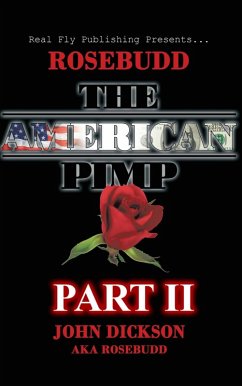 Rosebudd the American Pimp Pt 2 (eBook, ePUB) - Dickson, John