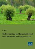 Korbweidenbau und Bandstockbetrieb Korbweidenbau und Bandstockbetrieb