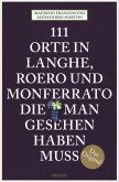 111 Orte in Langhe, Roero und Monferrato, die man gesehen haben muss