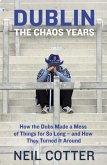 Dublin: The Chaos Years (eBook, ePUB)