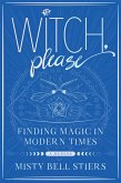 Witch, Please: A Memoir (eBook, ePUB) Witch, Please: A Memoir (eBook, ePUB)