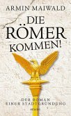 Die Römer kommen!