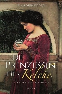 Die Prinzessin der Kelche - Rosenberger, Pia