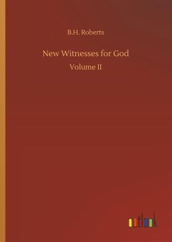 New Witnesses for God - Roberts, B. H.