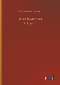 Travels in Morocco - Richardson, Late James