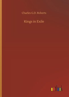 Kings in Exile - Roberts, Charles G.D.