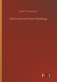 Old Scores and New Readings - Runciman, John F.