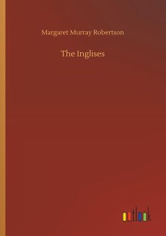 The Inglises - Robertson, Margaret Murray